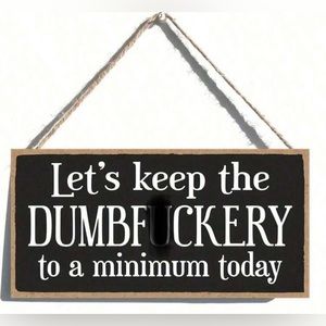 Let’s Keep The DumbF¥<%£¥ To A Minimum Sign, NWT